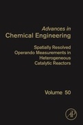 Cover: Spatially Resolved Operando Measurements in Heterogeneous Catalytic Reactors: Volume 50 - Academic Press