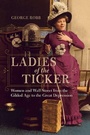 Cover: Ladies of the Ticker - University of Illinois Press