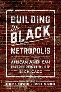 Cover: Building the Black Metropolis - University of Illinois Press