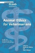 Cover: Animal Ethics for Veterinarians - University of Illinois Press