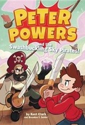 Cover: Peter Powers and the Swashbuckling Sky Pirates! - Little, Brown Young Readers