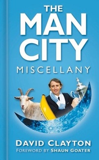 Abbildung von: The Man City Miscellany - The History Press Ltd