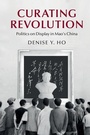 Cover: Curating Revolution - Cambridge University Press