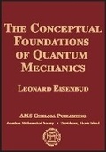 Cover: The Conceptual Foundations of Quantum Mechanics - American Mathematical Society