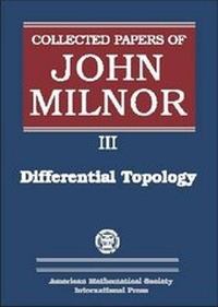 Abbildung von: Collected Papers of John Milnor, Volume III - American Mathematical Society