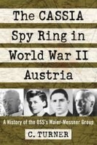 Abbildung von: The CASSIA Spy Ring in World War II Austria - McFarland & Co Inc