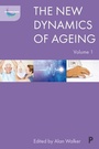 Cover: The New Dynamics of Ageing Volume 1 - Policy Press
