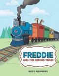 Cover: Freddie and the Circus Train - Archway Publishing