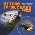 Cover: Otters Smash, Crabs Pinch - PowerKids Press
