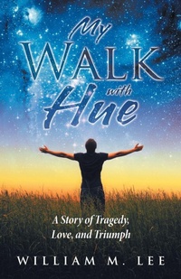 Enlarge image Cover: My Walk with Hue - WestBow Press
