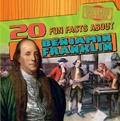 Cover: 20 Fun Facts about Benjamin Franklin - Gareth Stevens Publishing