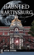 Cover: Haunted Martinsburg - History Press Library Editions