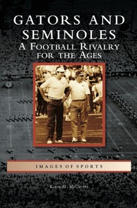 Enlarge image Cover: Gators and Seminoles - Arcadia Publishing Library Editions