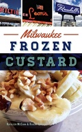 Cover: Milwaukee Frozen Custard - History Press Library Editions