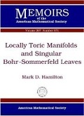 Cover: Locally Toric Manifolds and Singular Bohr-Sommerfeld Leaves - American Mathematical Society