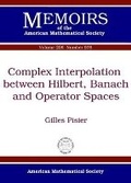 Cover: Complex Interpolation Between Hilbert, Banach and Operator Spaces - American Mathematical Society