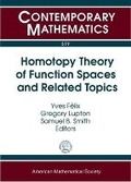 Cover: Homotopy Theory of Function Spaces and Related Topics - American Mathematical Society