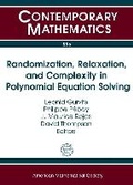 Cover: Randomization, Relaxation, and Complexity in Polynomial Equation Solving - American Mathematical Society
