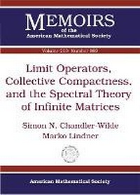 Enlarge image Cover: Limit Operators, Collective Compactness and the Spectral Theory of Infinite Matrices - American Mathematical Society