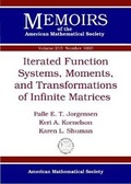 Cover: Iterated Function Systems, Moments and Transformations of Infinite Matrices - American Mathematical Society