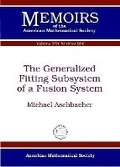 Cover: The Generalized Fitting Subsystem of a Fusion System - American Mathematical Society