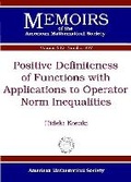 Cover: Positive Definiteness of Functions with Applications to Operator Norm Inequalities - American Mathematical Society