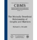 Cover: The Mutually Beneficial Relationship of Graphs and Matrices - American Mathematical Society