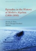Cover: Episodes in the History of Modern Algebra (1800-1950) - American Mathematical Society