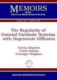 Enlarge image Cover: The Regularity of General Parabolic Systems with Degenerate Diffusion - American Mathematical Society