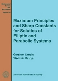 Enlarge image Cover: Maximum Principles and Sharp Constants for Solutions of Elliptic and Parabolic Systems - American Mathematical Society