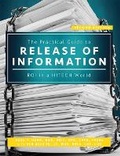 Cover: The Practical Guide to Release of Information, Second Edition - Hcpro, a Division of Simplify Compliance