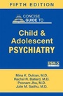 Cover: Concise Guide to Child and Adolescent Psychiatry - American Psychiatric Association Publishing