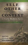 Cover: Self, Other, and Context in Early Modern Spain - Juan de La Cuesta-Hispanic Monographs