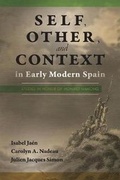 Cover: Self, Other, and Context in Early Modern Spain - Juan de La Cuesta-Hispanic Monographs