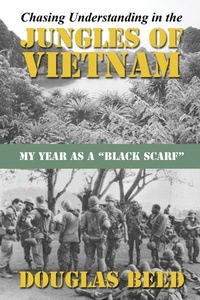 Abbildung von: Chasing Understanding In The Jungles of Vietnam - Sunbury Press, Inc.