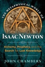 Cover: The Metaphysical World of Isaac Newton - Destiny Books,U.S.
