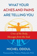 Cover: What Your Aches and Pains Are Telling You - Healing Arts Press