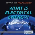 Cover: What Is Electrical Energy?
