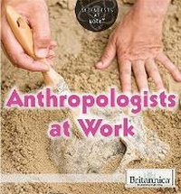 Abbildung von: Anthropologists at Work - Rosen Education Service