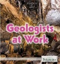Cover: Geologists at Work - Rosen Education Service