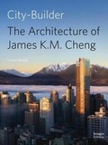 Cover: City Builder: The Architecture of James K. M. Cheng - Images Publishing Group Pty Ltd