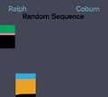 Cover: Ralph Coburn: Random Sequence - Arts Club of Chicago,U.S.