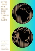 Cover: In the Shape of a Human Body I Am Visiting the Earth - McSweeney's Publishing