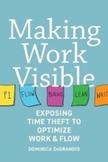 Cover: Making Work Visible - It Revolution Press