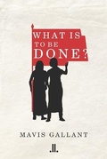 Cover: What Is to Be Done? - Linda Leith Publishing