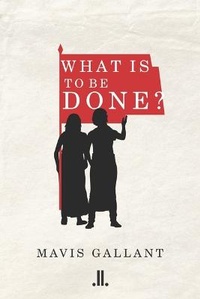 Enlarge image Cover: What Is to Be Done? - Linda Leith Publishing
