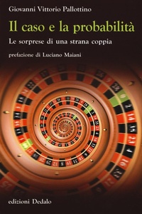 Abbildung von: Il caso e la probabilità. Le sorprese di una strana coppia - La scienza è facile;edizioni Dedalo