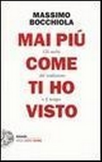 Abbildung von: Mai più come ti ho visto. Gli occhi del traduttore e il tempo - Einaudi. Stile libero extra;Einaudi