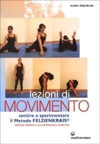 Abbildung von: Lezioni di movimento. Sentire e sperimentare il metodo Feldenkrais® - Medicina sportiva;Edizioni Mediterranee