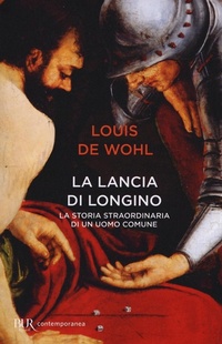 Abbildung von: La lancia di Longino - BUR Contemporanea;Rizzoli